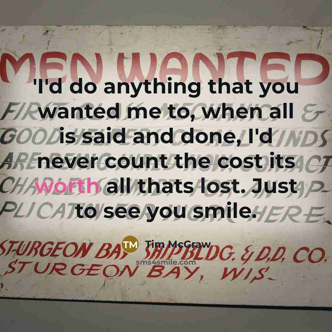 “'I'd do anything that you wanted me to, when all…” quote by Tim Mcgraw