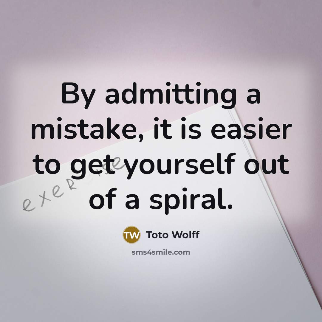 “By admitting a mistake, it is easier to get yourself…” quote by Toto Wolff