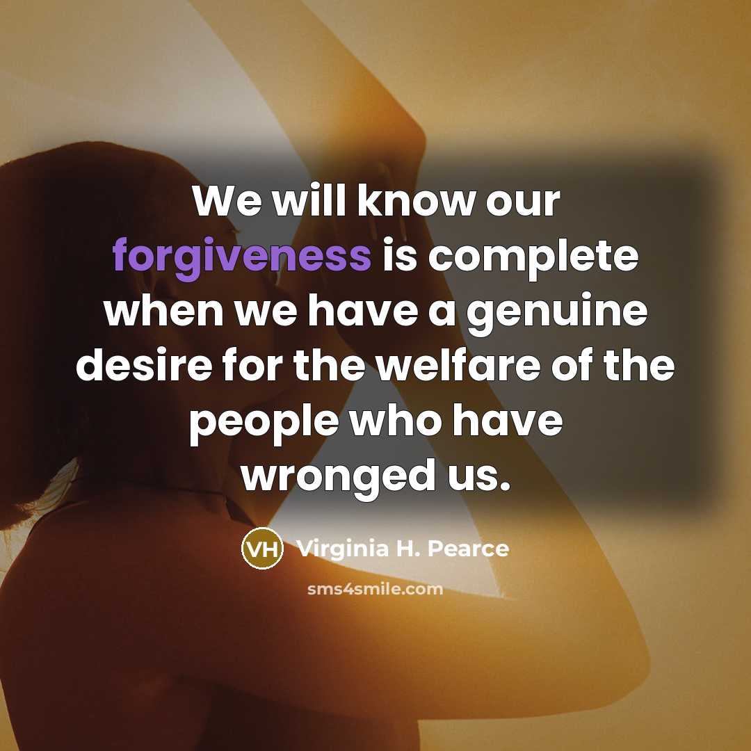“We will know our forgiveness is complete when we have…” quote by Virginia H. Pearce