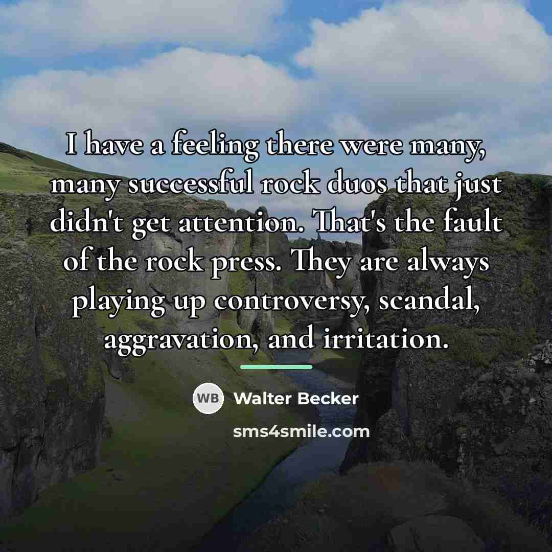 “I have a feeling there were many, many successful rock…” quote by Walter Becker