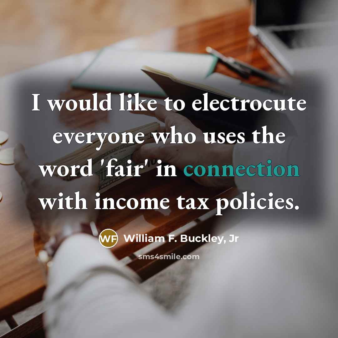 “I would like to electrocute everyone who uses the word…” quote by William F. Buckley, Jr