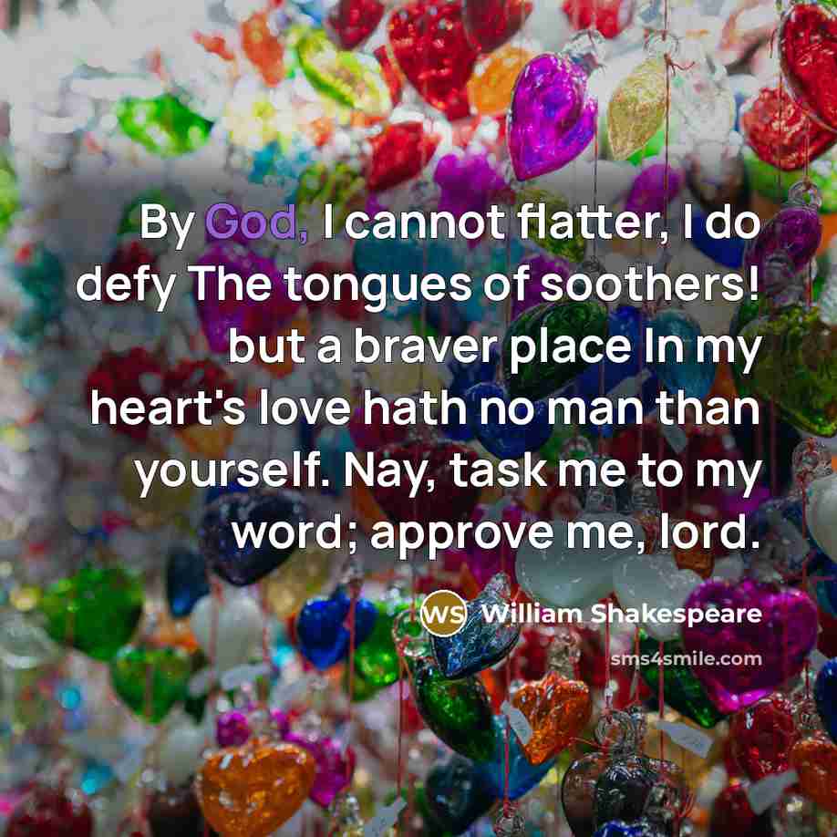 “By God, I cannot flatter, I do defy The tongues…” quote by William Shakespeare