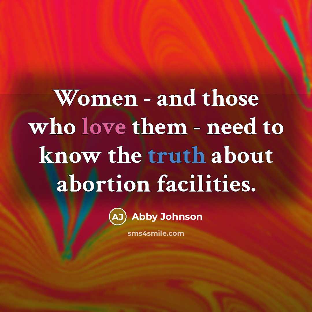 “Women - and those who love them - need to…” quote by Abby Johnson