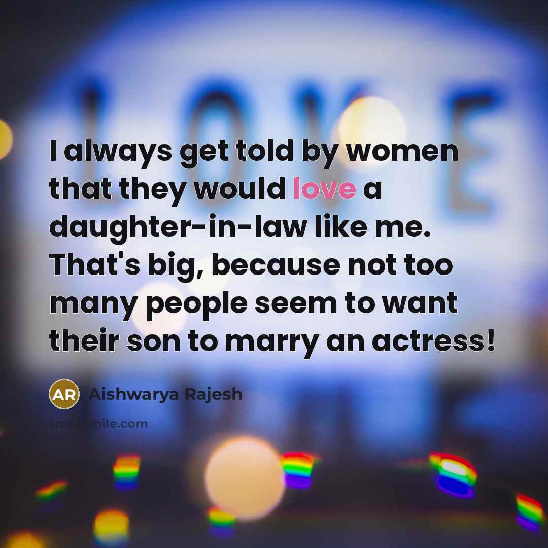 “I always get told by women that they would love…” quote by Aishwarya Rajesh