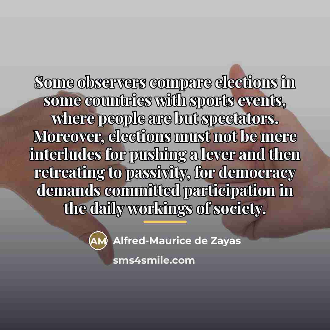 “Some observers compare elections in some countries with sports events,…” quote by Alfred-Maurice de Zayas