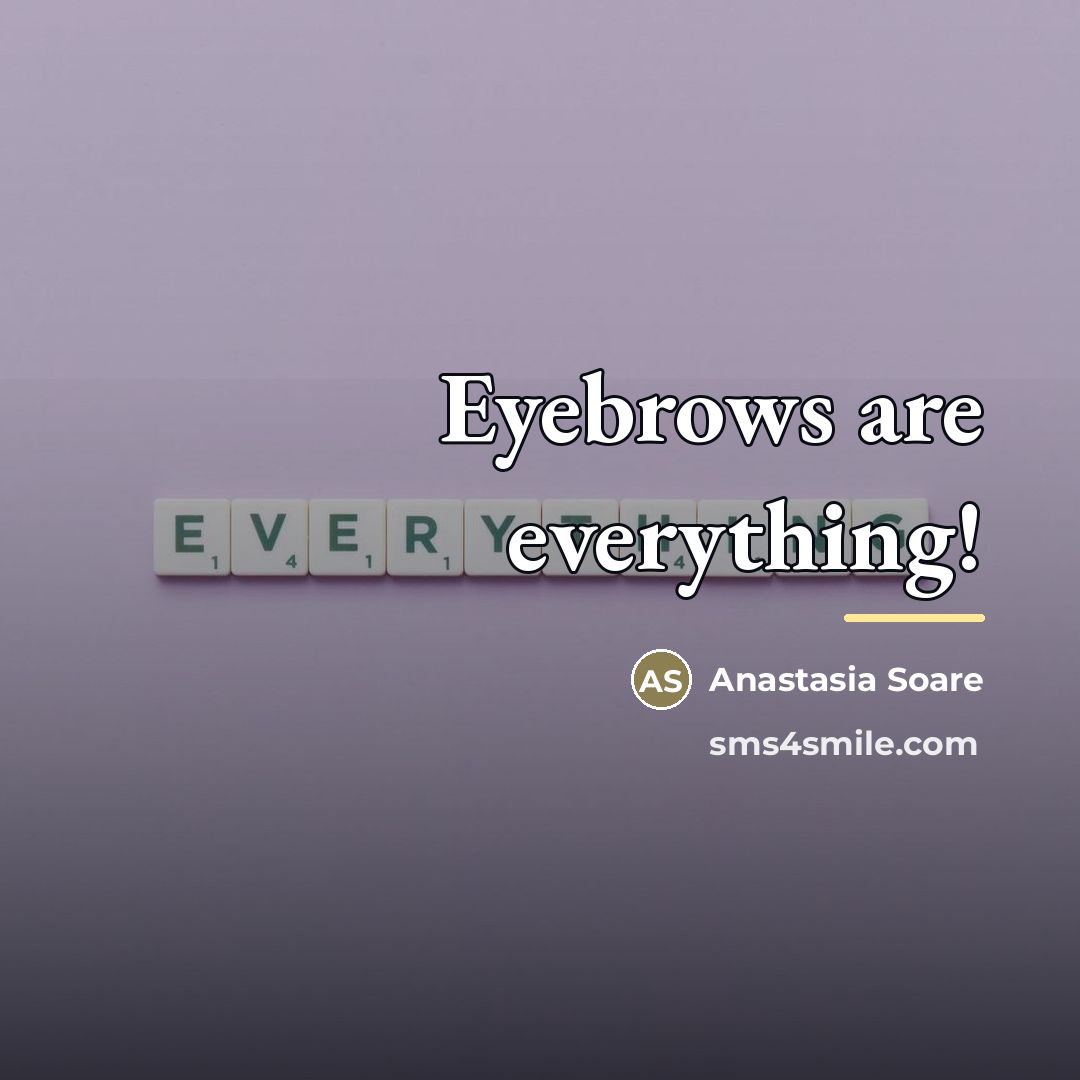 “Eyebrows are everything!…” quote by Anastasia Soare