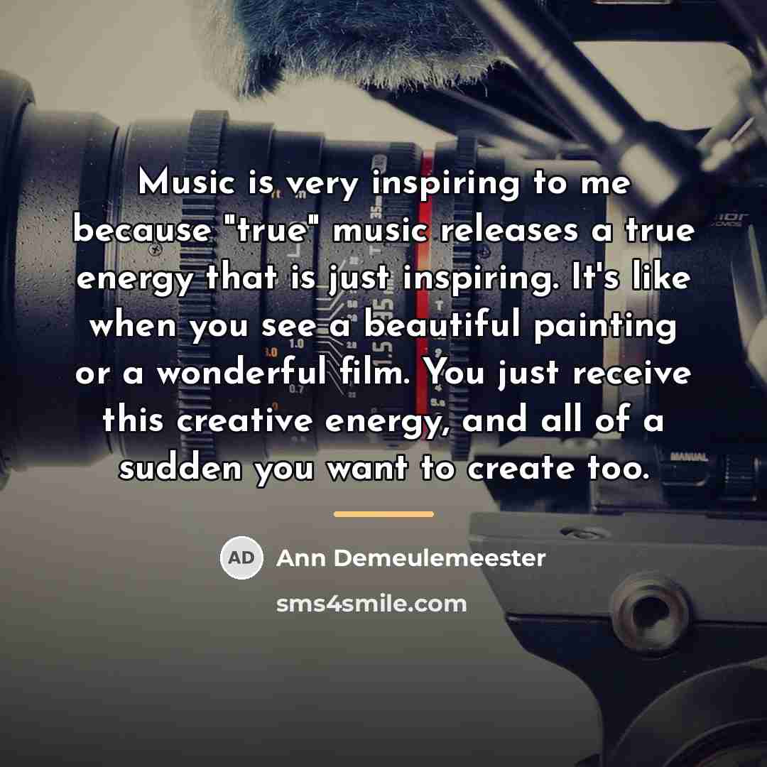 “Music is very inspiring to me because "true" music releases…” quote by Ann Demeulemeester