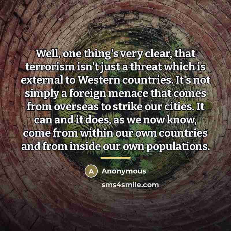 “Well, one thing's very clear, that terrorism isn't just a…” quote by Anonymous