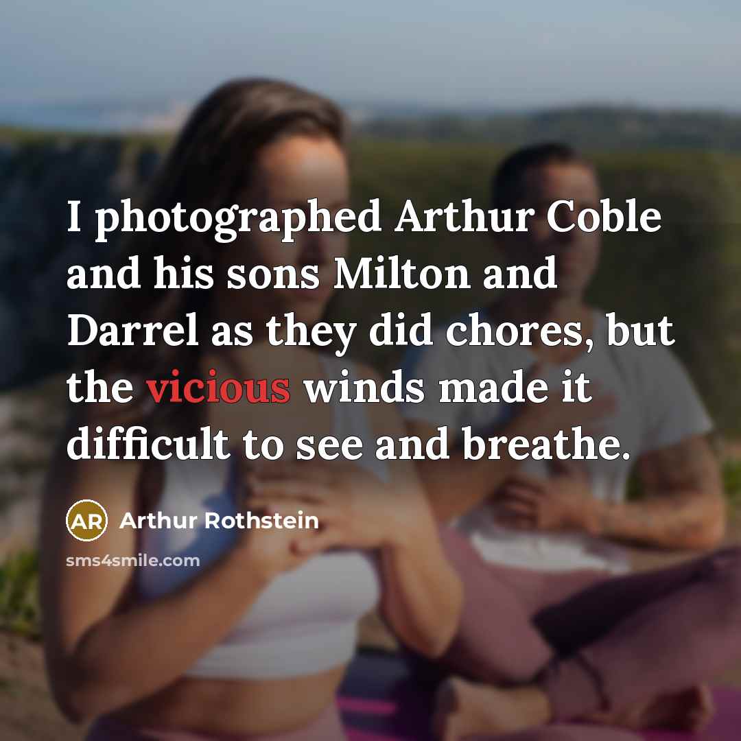 “I photographed Arthur Coble and his sons Milton and Darrel…” quote by Arthur Rothstein