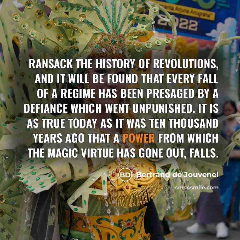 “Ransack the history of revolutions, and it will be found…” quote by Bertrand de Jouvenel