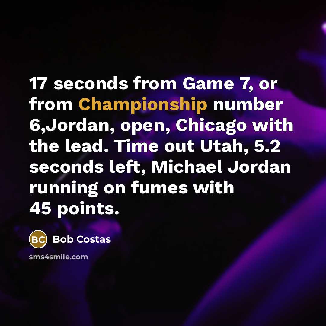 “17 seconds from Game 7, or from Championship number 6,Jordan,…” quote by Bob Costas