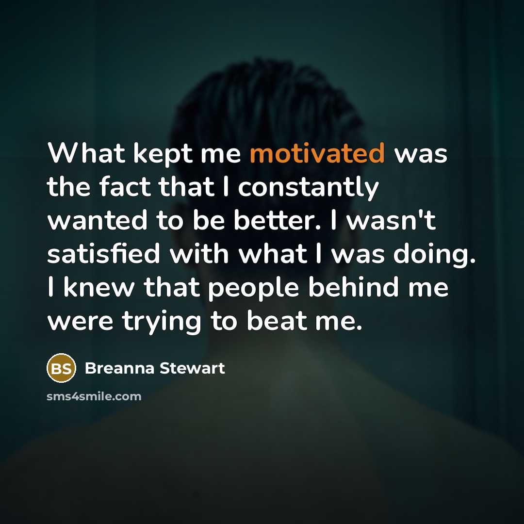 “What kept me motivated was the fact that I constantly…” quote by Breanna Stewart