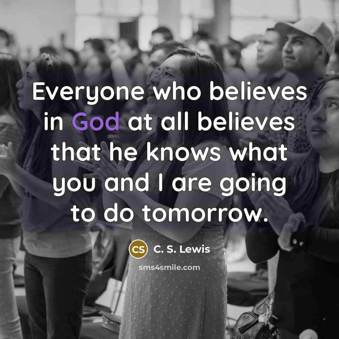 “Everyone who believes in God at all believes that he…” quote by C. S. Lewis