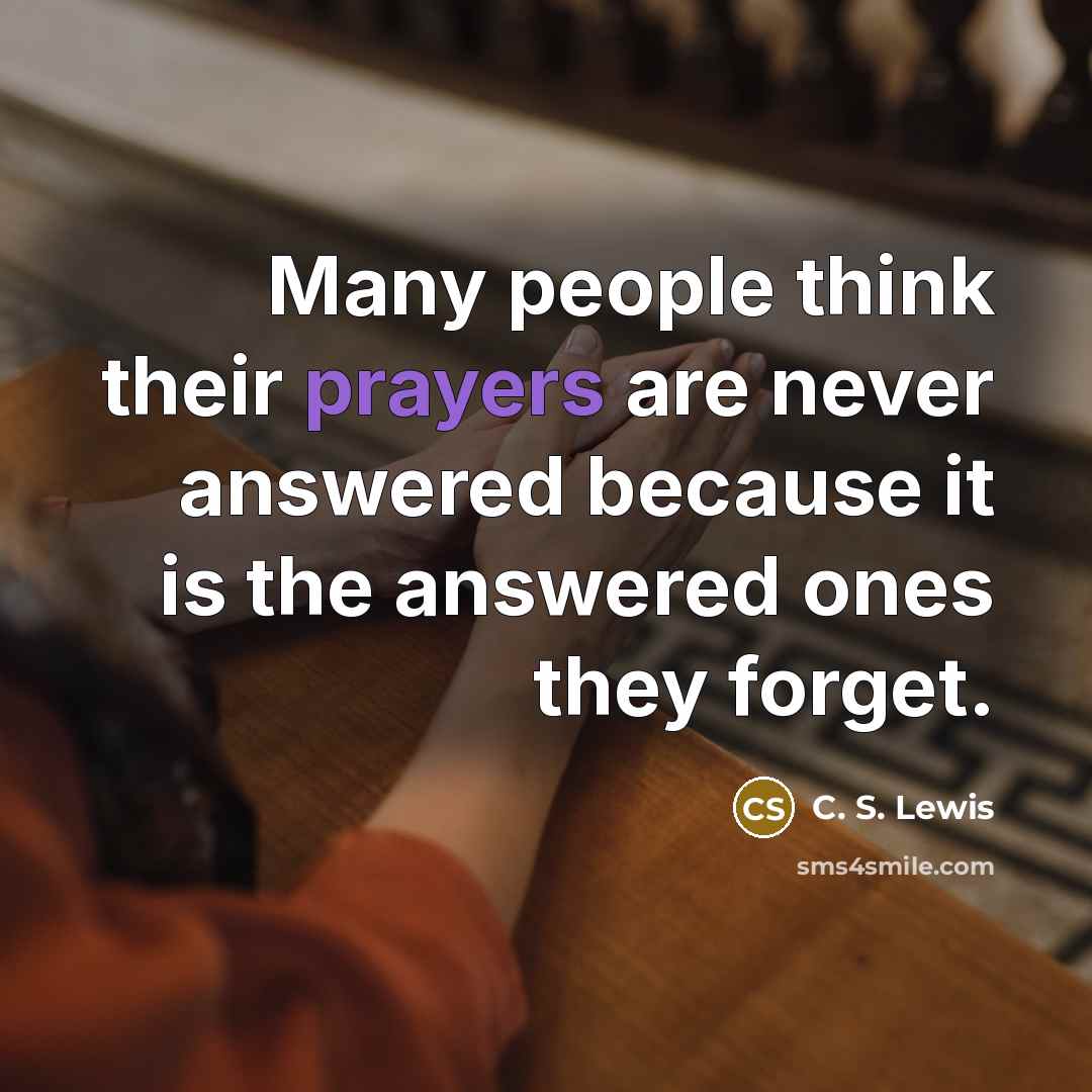 “Many people think their prayers are never answered because it…” quote by C. S. Lewis