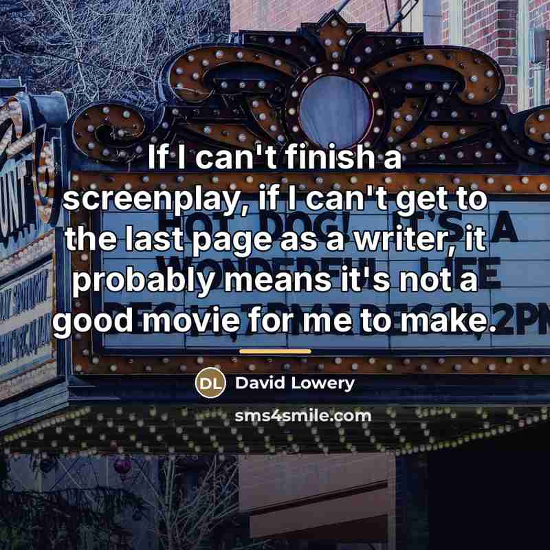 “If I can't finish a screenplay, if I can't get…” quote by David Lowery