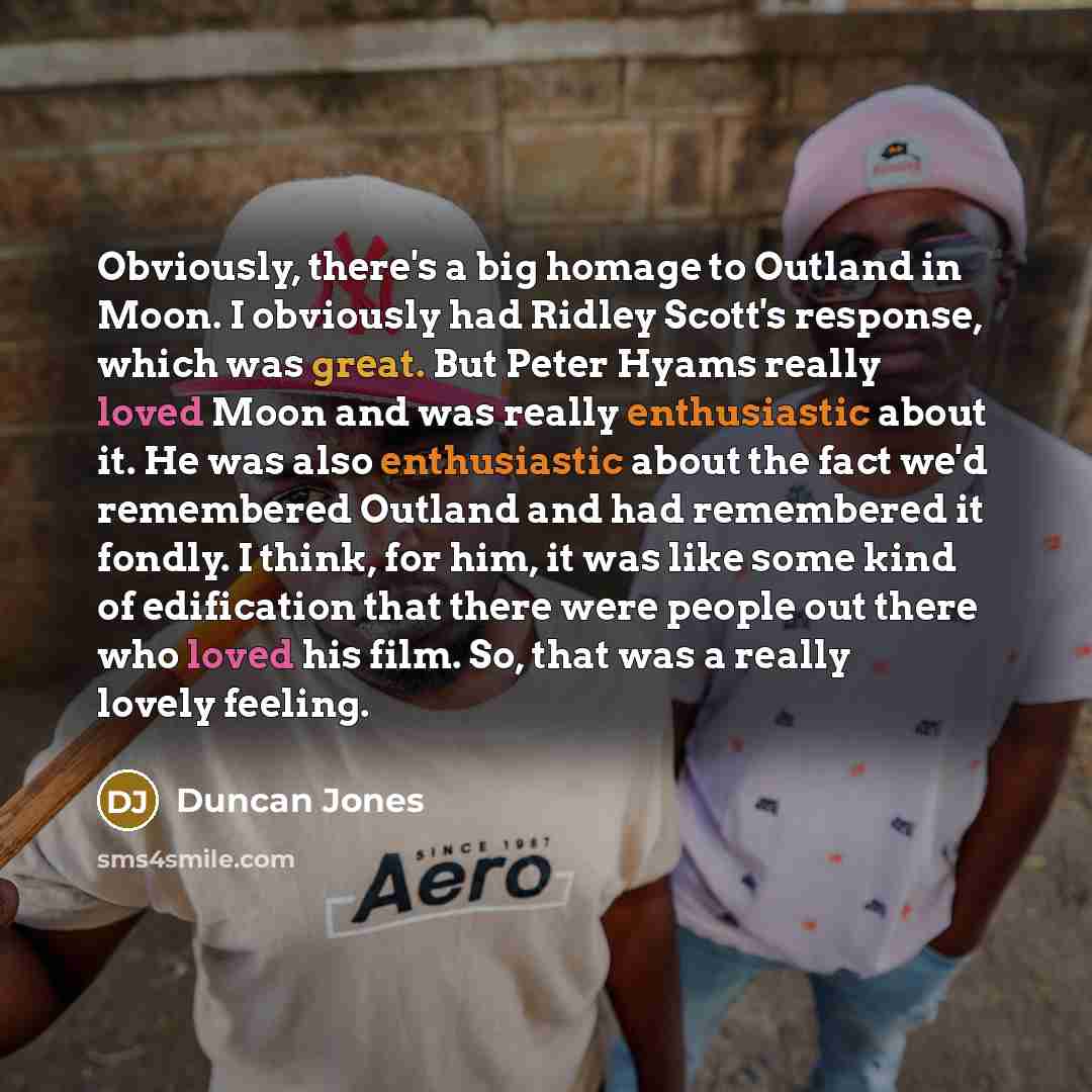 “Obviously, there's a big homage to Outland in Moon. I…” quote by Duncan Jones