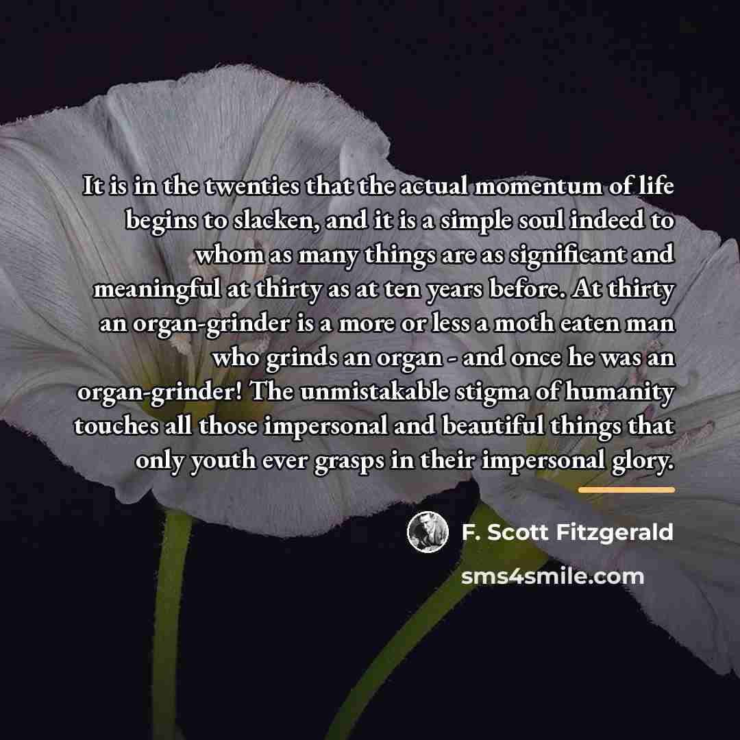 “It is in the twenties that the actual momentum of…” quote by F. Scott Fitzgerald