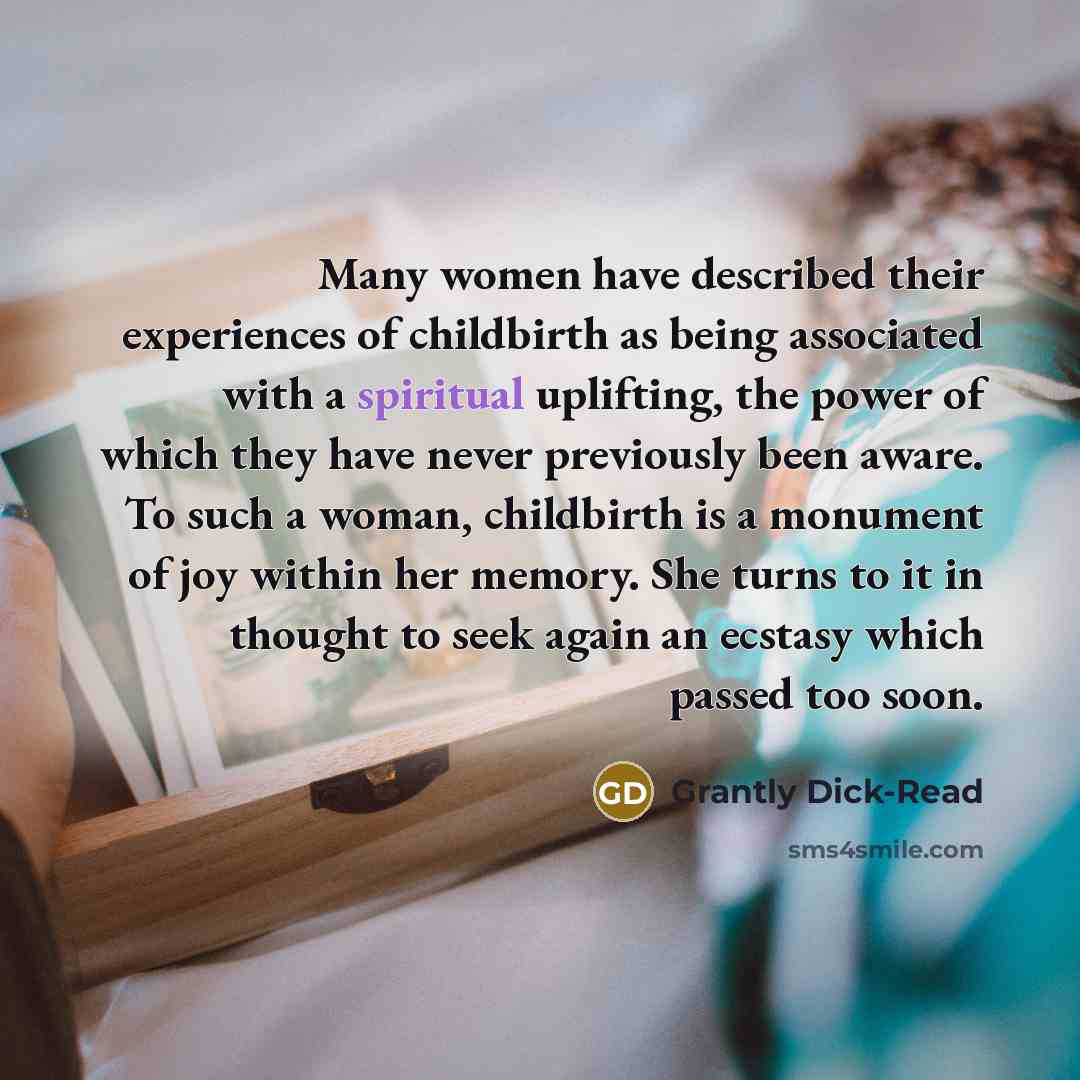 “Many women have described their experiences of childbirth as being…” quote by Grantly Dick-Read