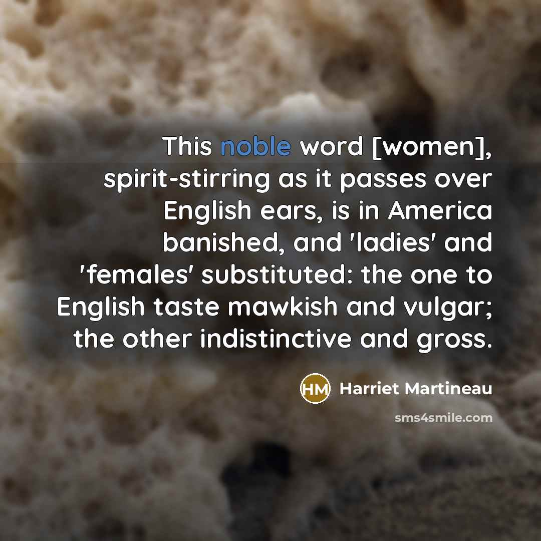 “This noble word [women], spirit-stirring as it passes over English…” quote by Harriet Martineau