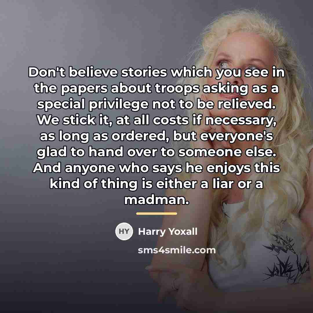 “Don't believe stories which you see in the papers about…” quote by Harry Yoxall