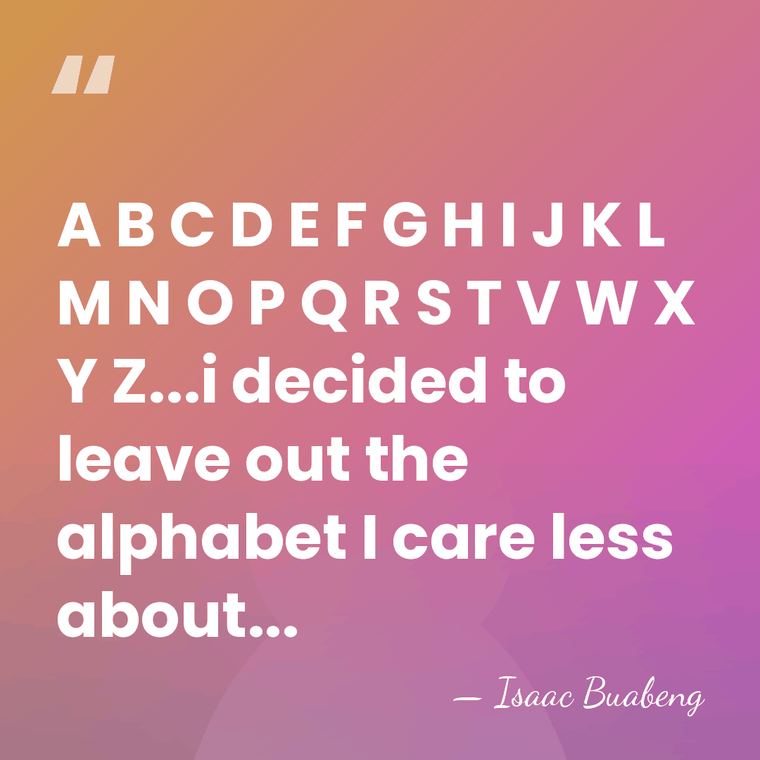A B C D E F G H I J K L&hellip; - Isaac Buabeng
