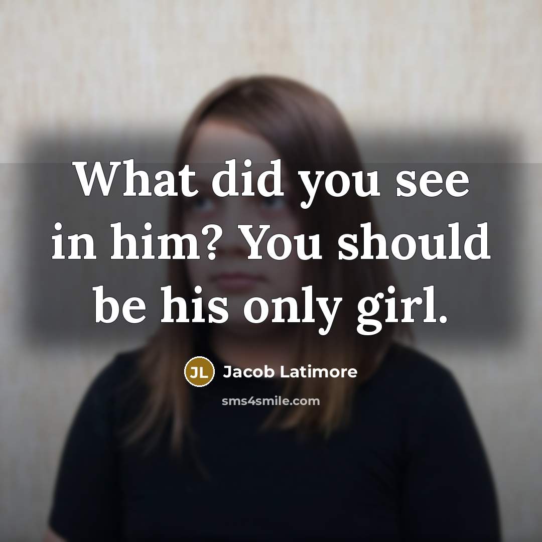 “What did you see in him? You should be his…” quote by Jacob Latimore
