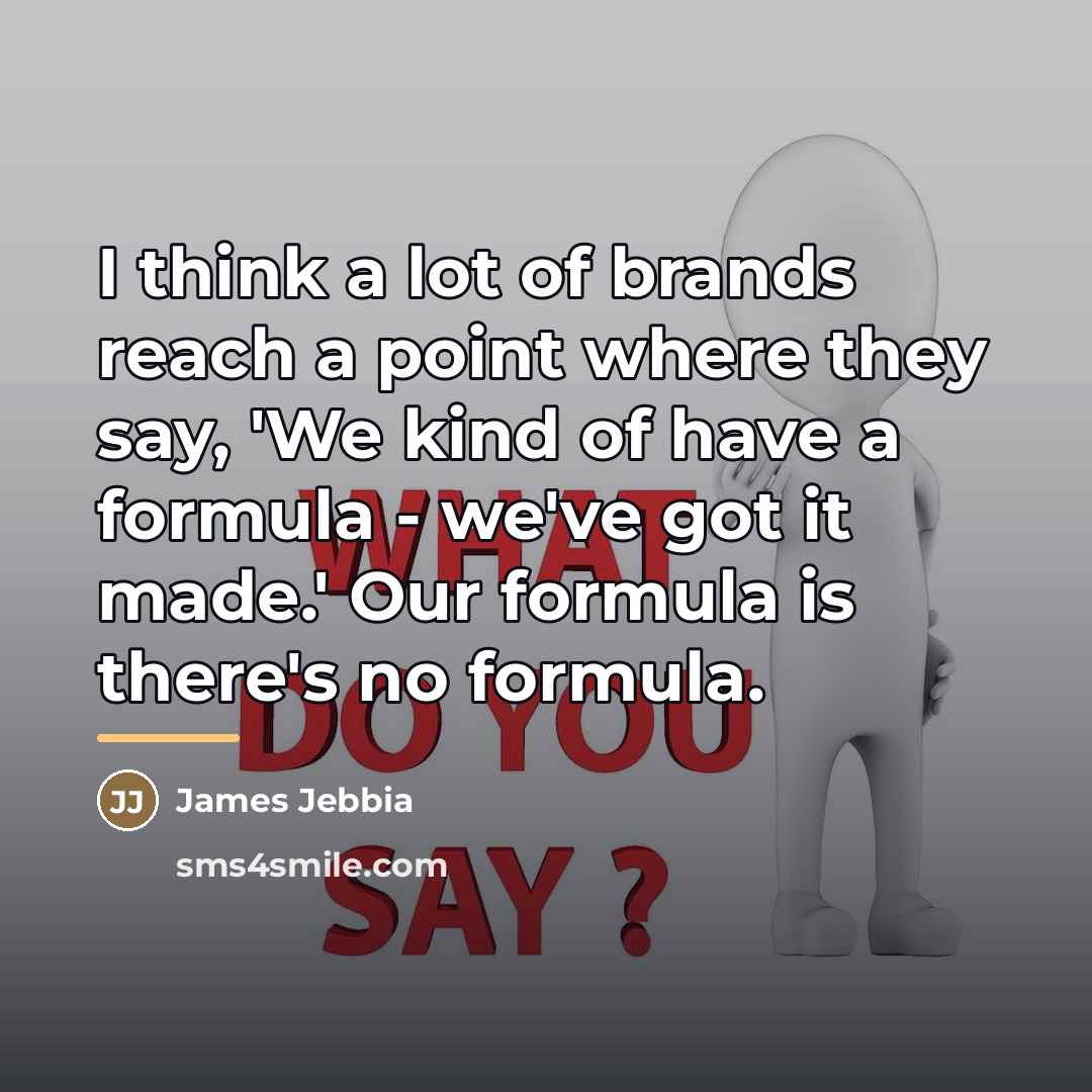 “I think a lot of brands reach a point where…” quote by James Jebbia