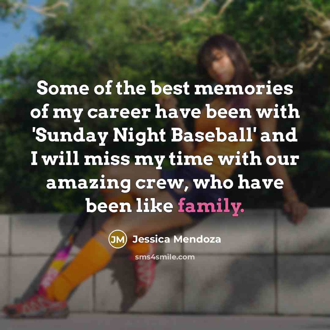 “Some of the best memories of my career have been…” quote by Jessica Mendoza