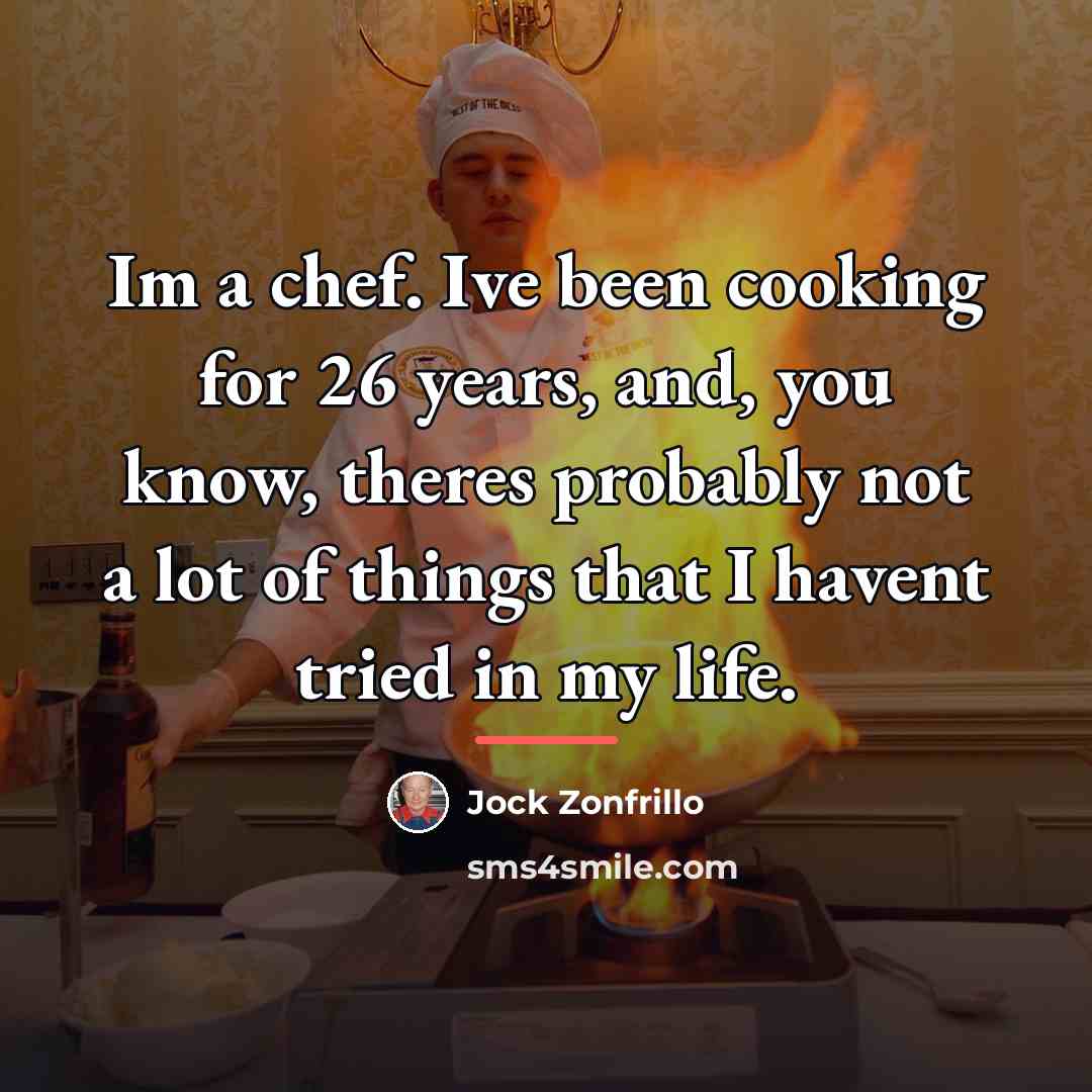 “Im a chef. Ive been cooking for 26 years, and,…” quote by Jock Zonfrillo