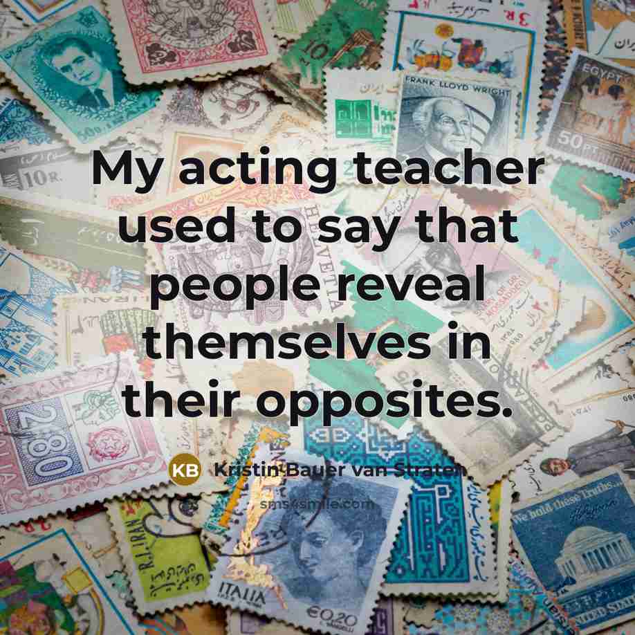 “My acting teacher used to say that people reveal themselves…” quote by Kristin Bauer van Straten