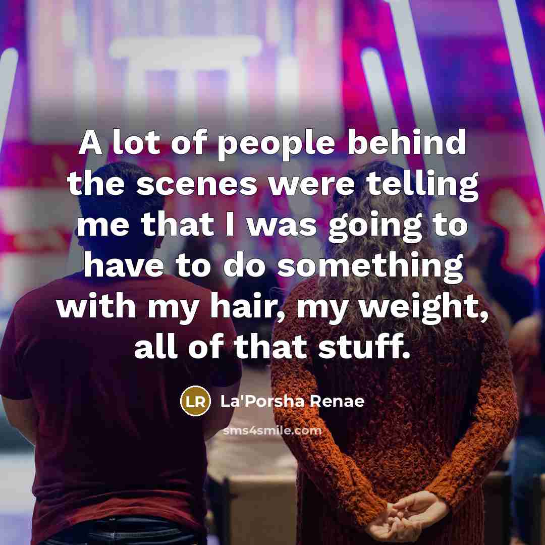 “A lot of people behind the scenes were telling me…” quote by La'Porsha Renae