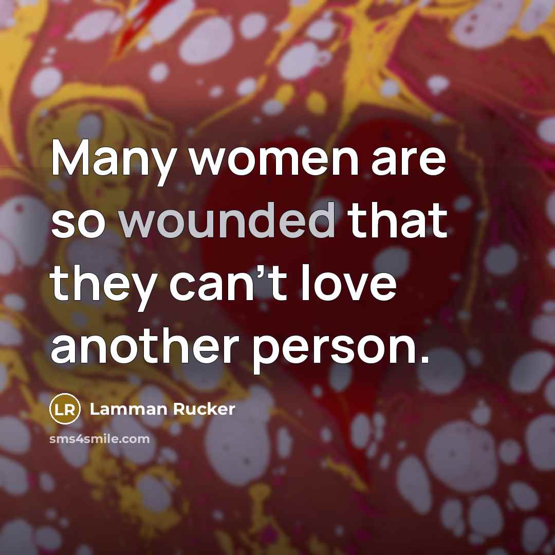 “Many women are so wounded that they can't love another…” quote by Lamman Rucker
