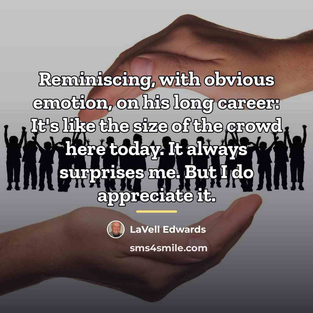 “Reminiscing, with obvious emotion, on his long career: It's like…” quote by LaVell Edwards