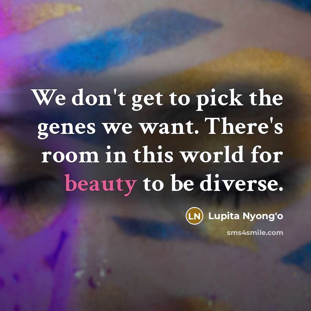 “We don't get to pick the genes we want. There's…” quote by Lupita Nyong'o