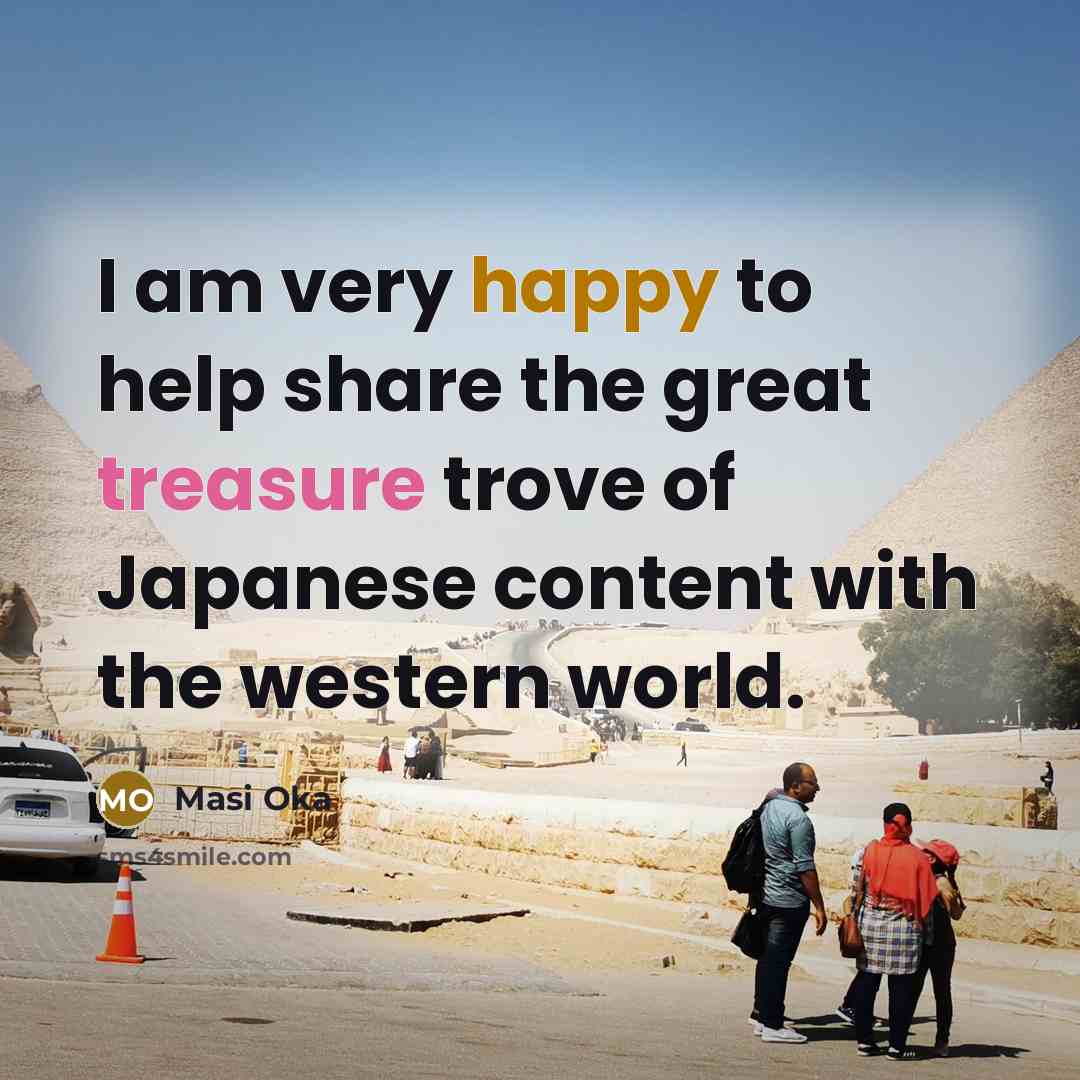 “I am very happy to help share the great treasure…” quote by Masi Oka