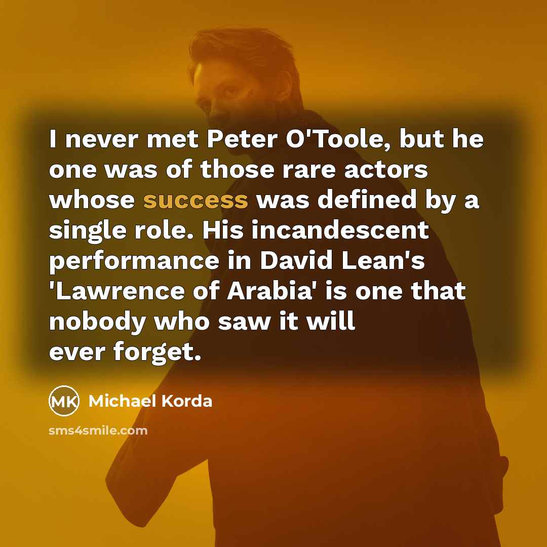 “I never met Peter O'Toole, but he one was of…” quote by Michael Korda