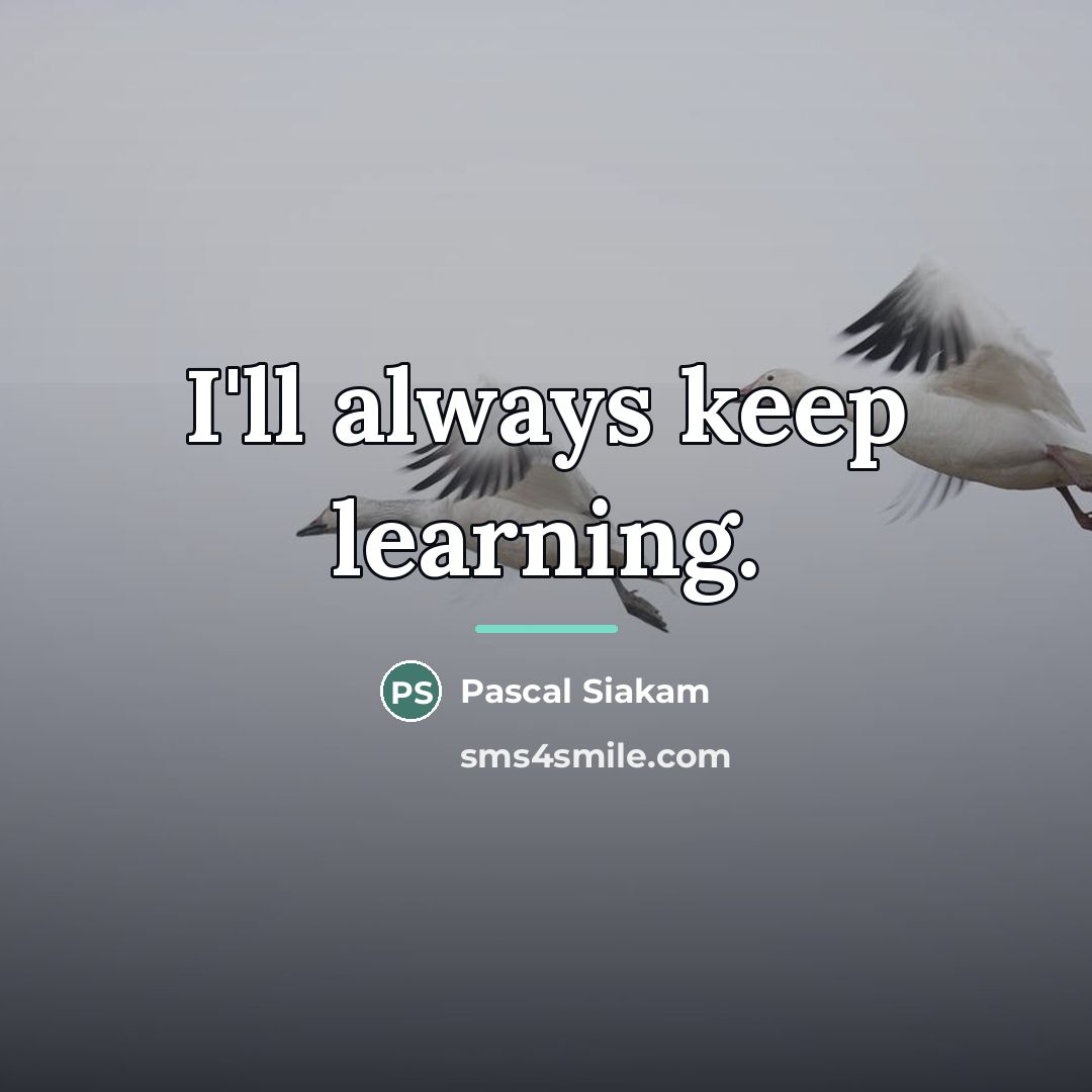 “I'll always keep learning.…” quote by Pascal Siakam