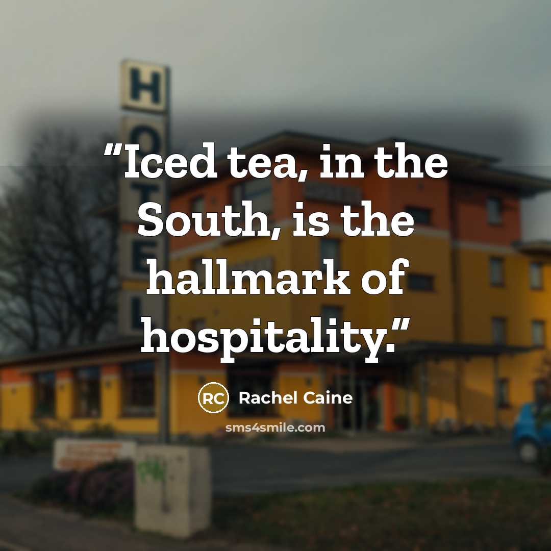 “Iced tea, in the South, is the hallmark of hospitality.” quote by Rachel Caine