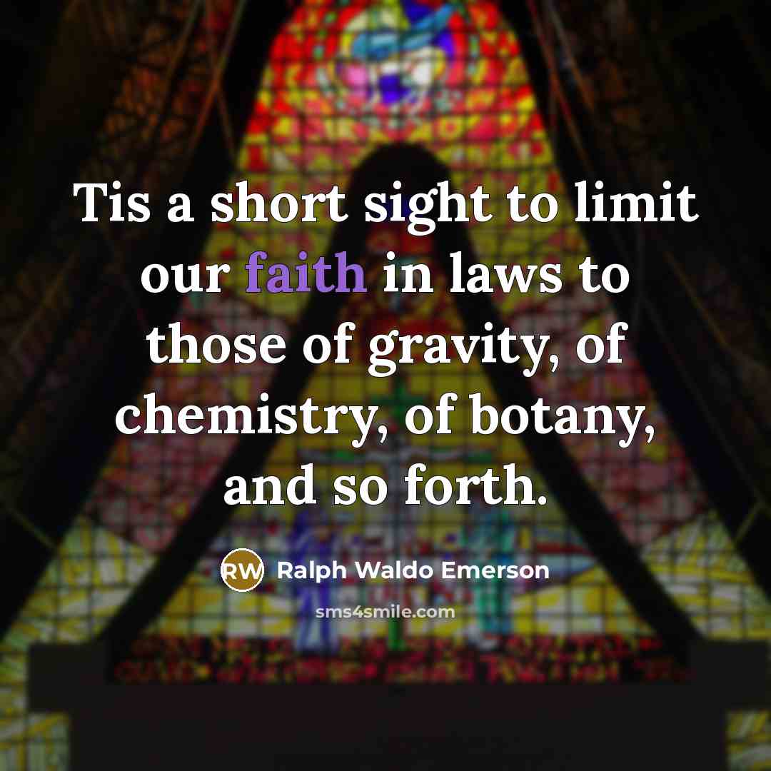 “Tis a short sight to limit our faith in laws…” quote by Ralph Waldo Emerson