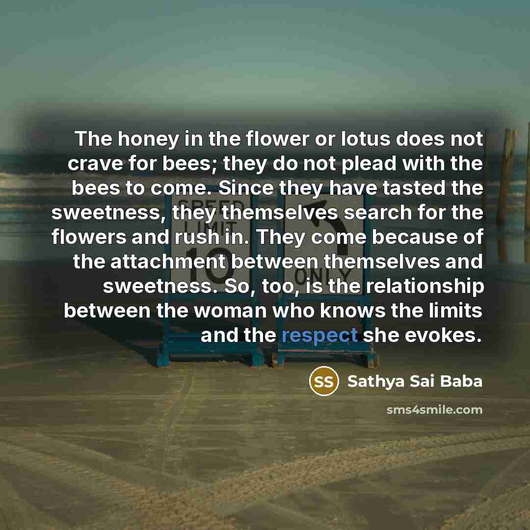 “The honey in the flower or lotus does not crave…” quote by Sathya Sai Baba
