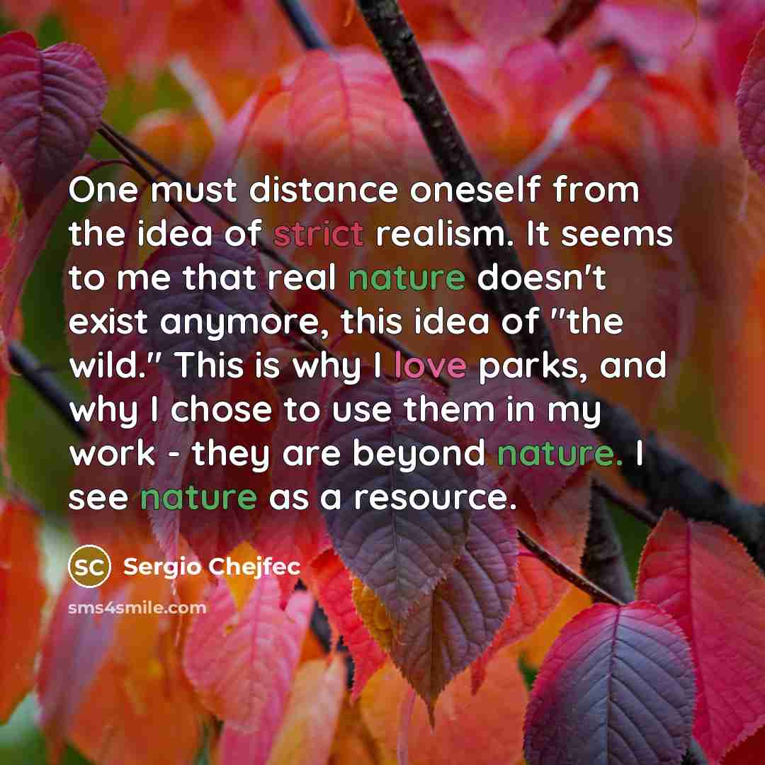 “One must distance oneself from the idea of strict realism.…” quote by Sergio Chejfec