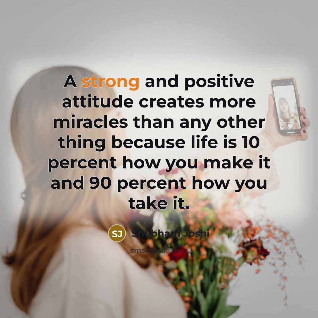 “A strong and positive attitude creates more miracles than any…” quote by Shubham Joshi