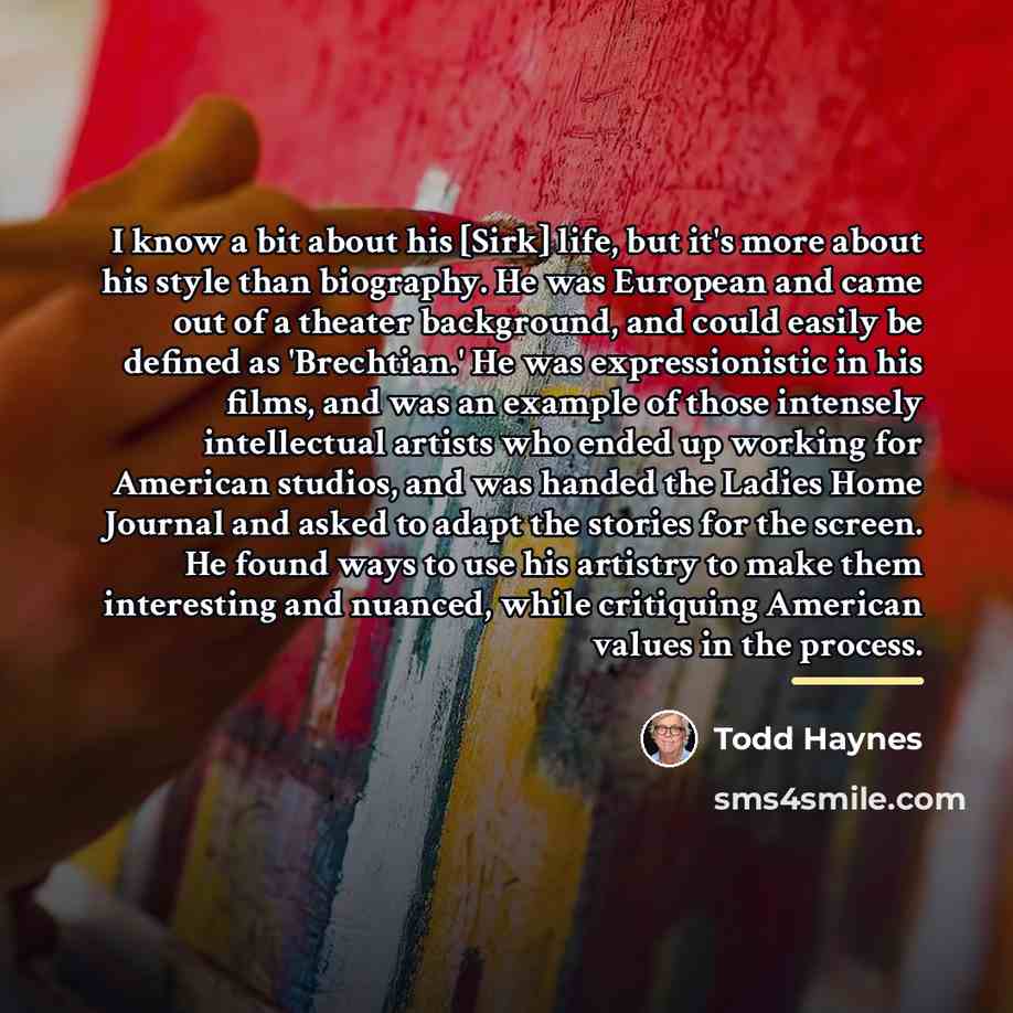 “I know a bit about his [Sirk] life, but it's…” quote by Todd Haynes