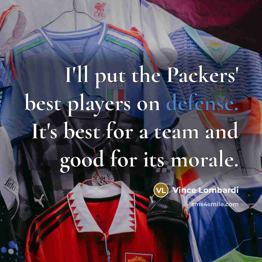 “I'll put the Packers' best players on defense. It's best…” quote by Vince Lombardi