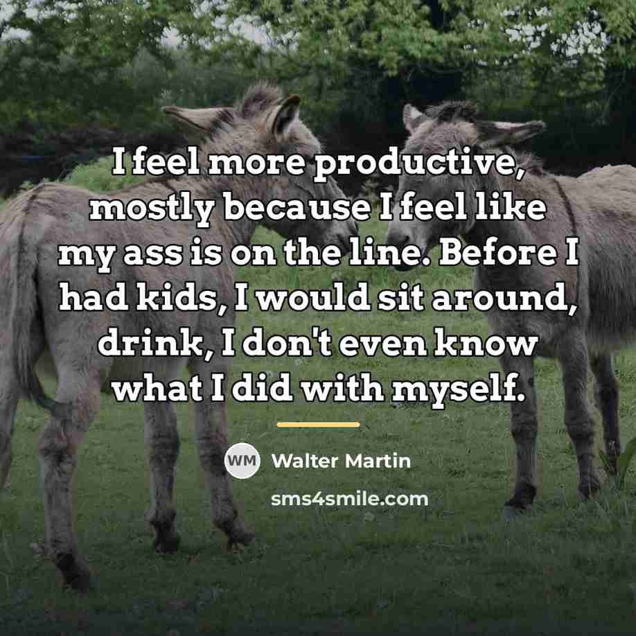 “I feel more productive, mostly because I feel like my…” quote by Walter Martin