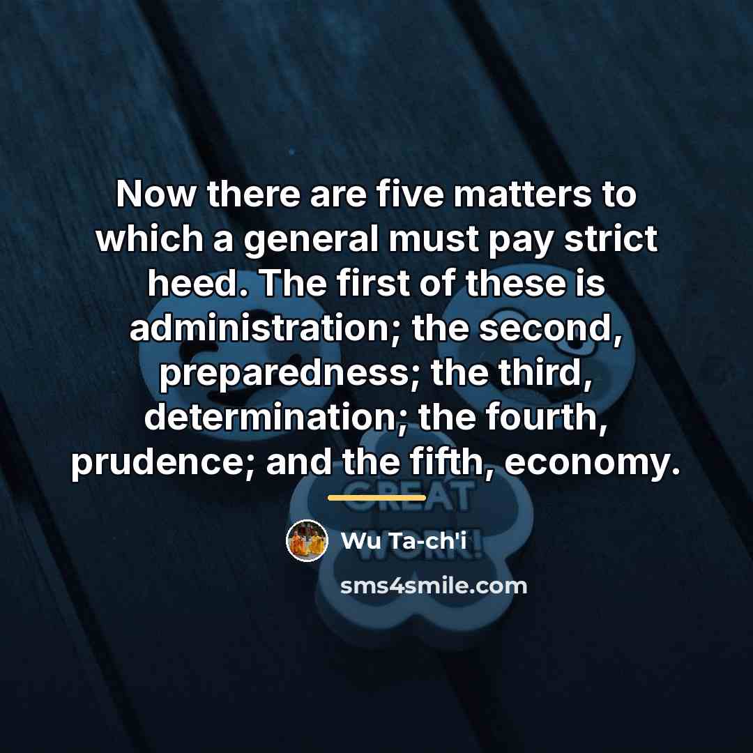 “Now there are five matters to which a general must…” quote by Wu Ta-ch'i