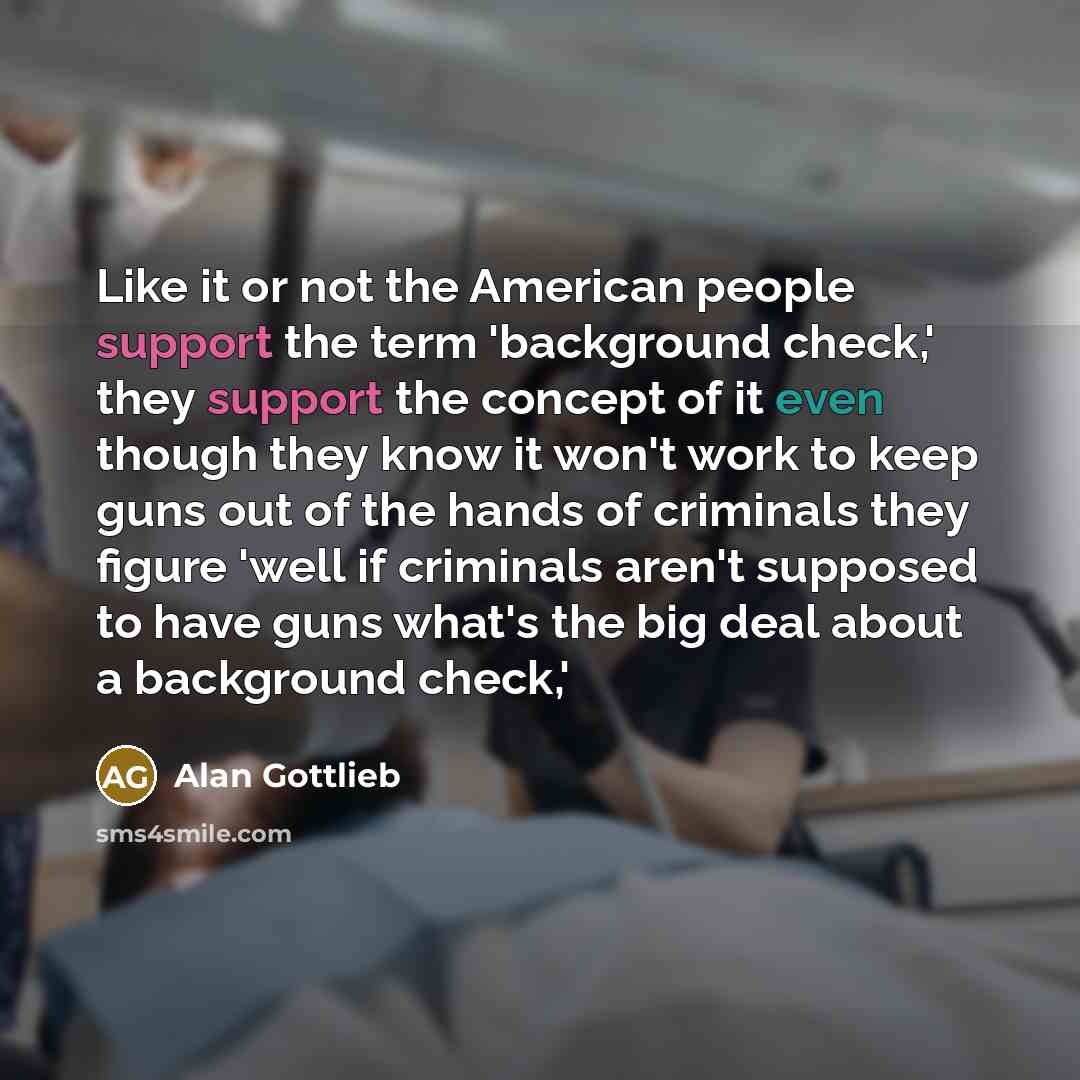 “Like it or not the American people support the term…” quote by Alan Gottlieb