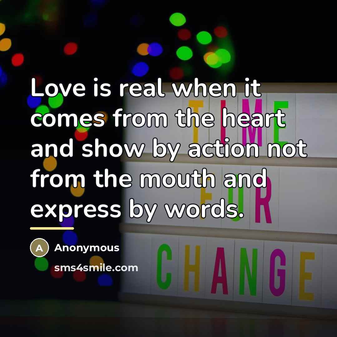 “Love is real when it comes from the heart and…” quote by Anonymous