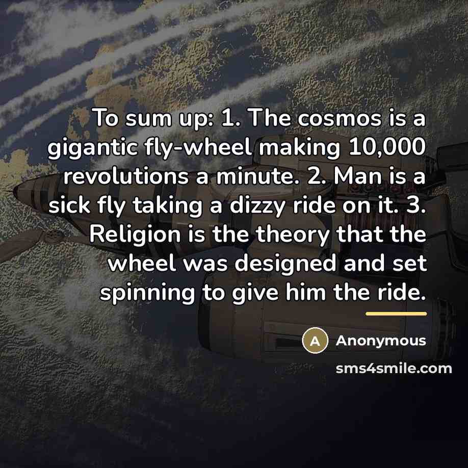 “To sum up: 1. The cosmos is a gigantic fly-wheel…” quote by Anonymous