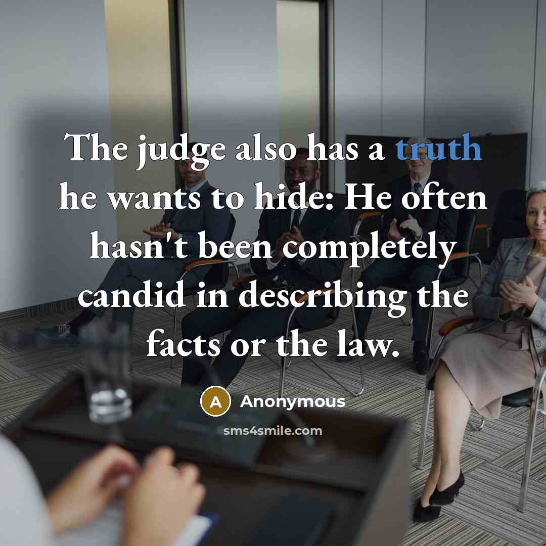 “The judge also has a truth he wants to hide:…” quote by Anonymous